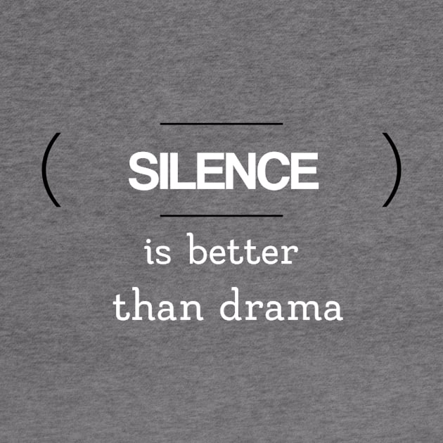 Silence Is Better than Drama by karolynmarie